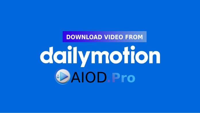How to Download Dailymotion Videos: A Comprehensive Guide